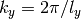 k_y = 2 \pi / l_y